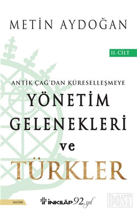 Antik Çağ'dan Küreselleşmeye Yönetim Gelenekleri ve Türkler Cilt 2